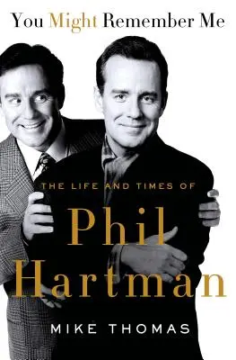 Sie erinnern sich vielleicht an mich: Das Leben und die Zeiten von Phil Hartman - You Might Remember Me: The Life and Times of Phil Hartman