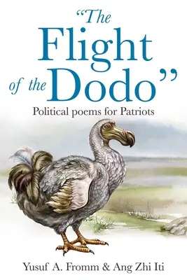 Der Flug des Dodo: Politische Gedichte für Patrioten - The Flight of the Dodo: Political poems for Patriots