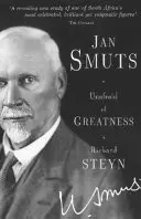 Jan Smuts - Unerschrocken vor Größe - Jan Smuts - Unafraid of Greatness