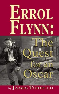 Errol Flynn: Die Suche nach dem Oscar (Gebundene Ausgabe) - Errol Flynn: The Quest for an Oscar (hardback)