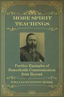 Weitere Geisterlehren: : Weitere Beispiele für bemerkenswerte Kommunikation aus dem Jenseits - More Spirit Teachings: : Further Examples of Remarkable Communication from Beyond