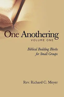 One Anothering, Vol. 1: Biblische Bausteine für Kleingruppen - One Anothering, Vol. 1: Biblical Building Blocks for Small Groups