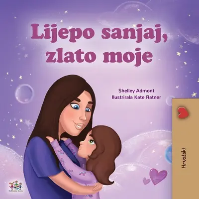 Sweet Dreams, My Love (Kroatisches Kinderbuch) - Sweet Dreams, My Love (Croatian Children's Book)