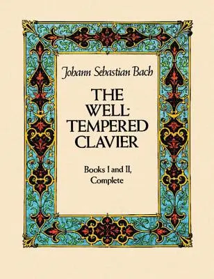 Das Wohltemperierte Klavier: Bücher I und II, vollständig - The Well-Tempered Clavier: Books I and II, Complete