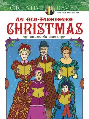 Creative Haven Ein altmodisches Weihnachts-Malbuch - Creative Haven an Old-Fashioned Christmas Coloring Book