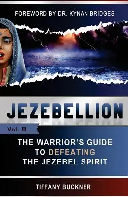 Isebellion: Der Leitfaden des Kriegers zur Besiegung des Isebel-Geistes - Jezebellion: The Warrior's Guide to Defeating the Jezebel Spirit