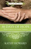 30 Tage der Hoffnung bei der Pflege alternder Eltern - 30 Days of Hope When Caring for Aging Parents