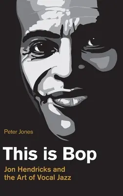 Das ist Bop: Jon Hendricks und die Kunst des Vokaljazz - This is Bop: Jon Hendricks and the Art of Vocal Jazz