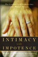 Intimität bei Impotenz: Der Leitfaden für Paare für besseren Sex nach einer Prostataerkrankung - Intimacy with Impotence: The Couple's Guide to Better Sex After Prostate Disease