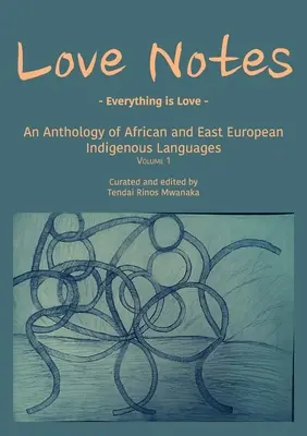 Liebesnotizen: Eine Anthologie afrikanischer und osteuropäischer autochthoner Sprachen - Love Notes: An Anthology of African and East European Indigenous Languages