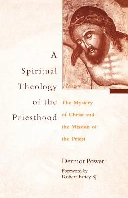Eine spirituelle Theologie des Priestertums: Das Mysterium Christi und die Mission des Priesters - A Spiritual Theology of the Priesthood: The Mystery of Christ and the Mission of the Priest