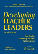 Entwicklung von Führungspersönlichkeiten in der Lehrerschaft: Wie die Führung von Lehrern den Erfolg von Schulen steigert - Developing Teacher Leaders: How Teacher Leadership Enhances School Success