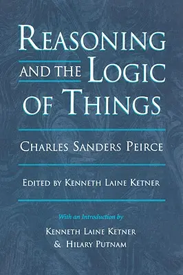 Vernunft und die Logik der Dinge: Die Vorlesungen der Cambridge-Konferenz von 1898 - Reasoning and the Logic of Things: The Cambridge Conferences Lectures of 1898