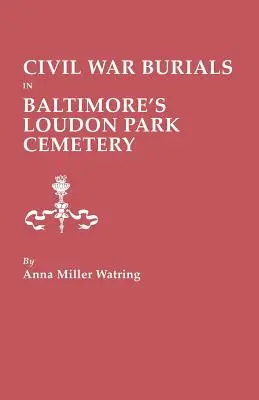 Bürgerkriegsbestattungen auf dem Loudon Park Cemetery in Baltimore - Civil War Burials in Baltimore's Loudon Park Cemetery