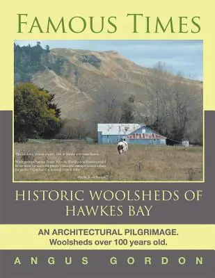 Berühmte Zeiten: Historische Wollschuppen der Hawkes Bay - Famous Times: Historic Woolsheds of Hawkes Bay