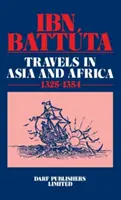 Ibn Battuta - Reisen in Asien und Afrika 1325-1354 - Ibn Battuta - Travels in Asia and Africa 1325-1354