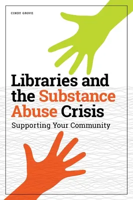 Bibliotheken und die Substanzmissbrauchskrise: Unterstützung für Ihre Gemeinde - Libraries and the Substance Abuse Crisis: Supporting Your Community