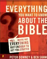 Alles, was Sie über die Bibel wissen wollen: Naja...vielleicht nicht alles, aber genug um anzufangen - Everything You Want to Know about the Bible: Well...Maybe Not Everything but Enough to Get You Started