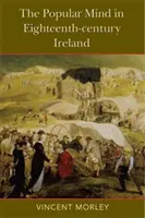 Der Volksgeist im Irland des achtzehnten Jahrhunderts - The Popular Mind in Eighteenth-Century Ireland