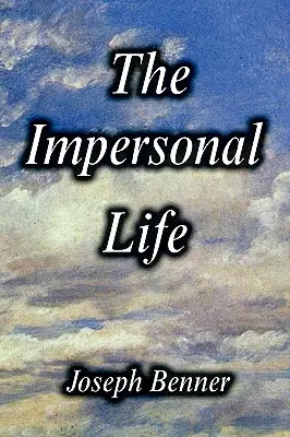 Das unpersönliche Leben [Gebundene Ausgabe] - The Impersonal Life [Hardcover Edition]