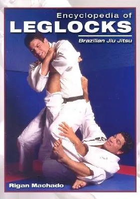 Enzyklopädie der Leglocks: Brasilianisches Jiu Jitsu - Encyclopedia of Leglocks: Brazilian Jiu Jitsu