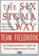 Das Six SIGMA Way Team Fieldbook: Ein Implementierungsleitfaden für Prozessverbesserungsteams - The Six SIGMA Way Team Fieldbook: An Implementation Guide for Process Improvement Teams