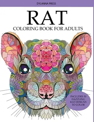 Ratten-Malbuch für Erwachsene: Enthält 30 schillernde Rattenmotive zum Ausmalen - Rat Coloring Book for Adults: Includes 30 Dazzling Rat Designs to Color