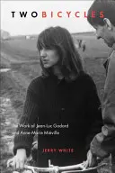 Zwei Fahrräder: Das Werk von Jean-Luc Godard und Anne-Marie Miville - Two Bicycles: The Work of Jean-Luc Godard and Anne-Marie Miville