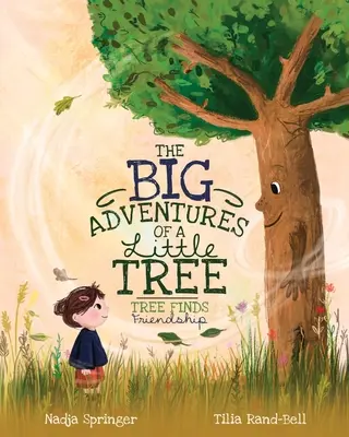 Die großen Abenteuer eines kleinen Baumes: Baum findet Freundschaft - The Big Adventures of a Little Tree: Tree Finds Friendship