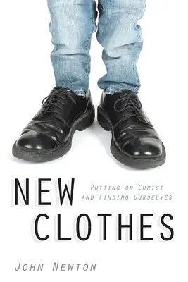 New Clothes: Christus anziehen und zu sich selbst finden - New Clothes: Putting on Christ and Finding Ourselves