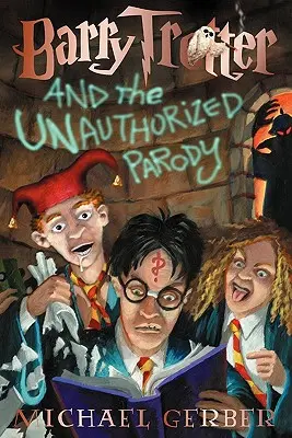 Barry Trotter und die unautorisierte Parodie - Barry Trotter and the Unauthorized Parody