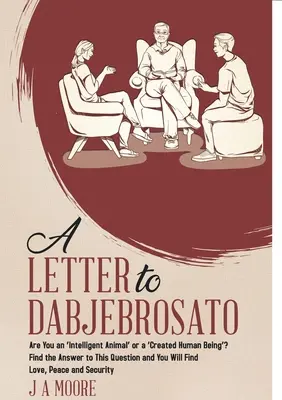Ein Brief an Dabjebrosato: Bist du ein 'intelligentes Tier' oder ein 'geschaffener Mensch'? Finde die Antwort auf diese Frage, und du wirst Liebe finden, P - A Letter to Dabjebrosato: Are You an 'Intelligent Animal' or a 'Created Human Being'? Find the Answer to This Question and You Will Find Love, P