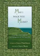 Darf ich dich nach Hause begleiten? Mut und Trost für Betreuer von Schwerstkranken - May I Walk You Home?: Courage and Comfort for Caregivers of the Very Ill