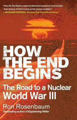 Wie das Ende anfängt: Der Weg zu einem nuklearen Dritten Weltkrieg - How the End Begins: The Road to a Nuclear World War III