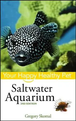Salzwasser-Aquarium: Ihr glückliches und gesundes Haustier - Saltwater Aquarium: Your Happy Healthy Pet