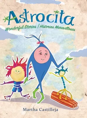 Astrocita: Wunderbare Geschichten/Historias Maravillosas - Astrocita: Wonderful Stories/Historias Maravillosas