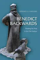 Benedikt rückwärts: Die Lektüre der Regel im einundzwanzigsten Jahrhundert - Benedict Backwards: Reading the Rule in the Twenty-First Century