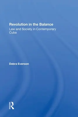 Revolution in der Schwebe: Recht und Gesellschaft im heutigen Kuba - Revolution in the Balance: Law and Society in Contemporary Cuba