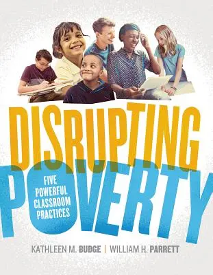 Armut bekämpfen: Fünf wirksame Praktiken im Klassenzimmer - Disrupting Poverty: Five Powerful Classroom Practices