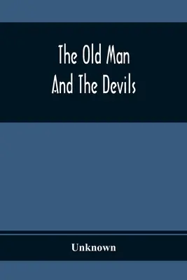 Der alte Mann und die Teufel - The Old Man And The Devils