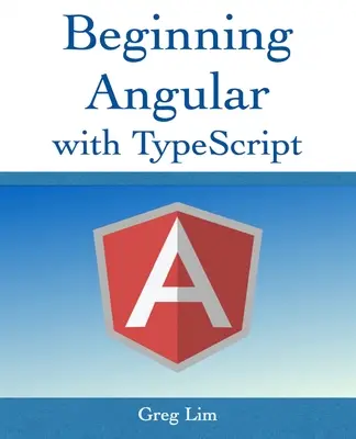 Einstieg in Angular mit Typescript (aktualisiert auf Angular 9) - Beginning Angular with Typescript (updated to Angular 9)