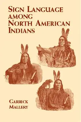 Zeichensprache bei den nordamerikanischen Indianern - Sign Language Among North American Indians
