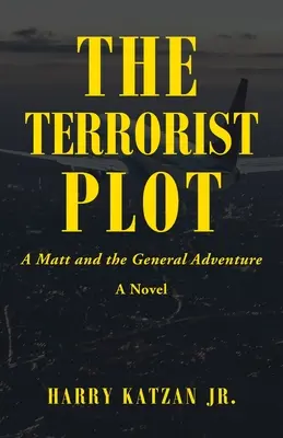 Die Terroristenverschwörung: Ein Abenteuer von Matt und dem General - The Terrorist Plot: A Matt and the General Adventure