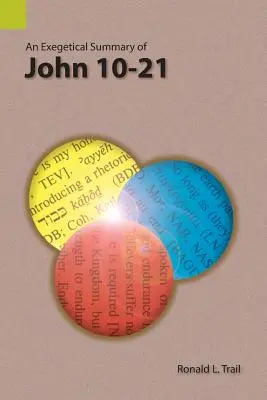 Eine exegetische Zusammenfassung von Johannes 10-21 - An Exegetical Summary of John 10-21