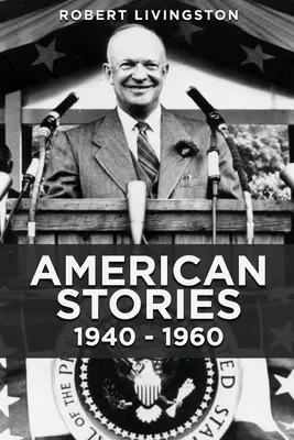 Amerikanische Geschichten: 1940 - 1960 - American Stories: 1940 - 1960