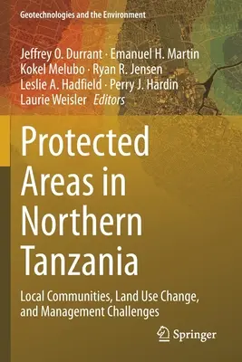 Schutzgebiete im Norden Tansanias: Lokale Gemeinschaften, Landnutzungsänderungen und Managementherausforderungen - Protected Areas in Northern Tanzania: Local Communities, Land Use Change, and Management Challenges