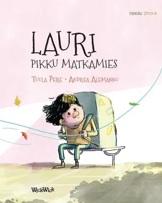 Lauri, pikku matkamies: Finnische Ausgabe von Leo, der kleine Wanderer - Lauri, pikku matkamies: Finnish Edition of Leo, the Little Wanderer