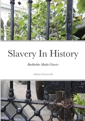Sklaverei in der Geschichte: Burkholder Media Classics - Slavery In History: Burkholder Media Classics