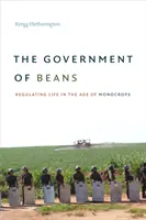 Die Regierung der Bohnen: Die Regulierung des Lebens im Zeitalter der Monokulturen - The Government of Beans: Regulating Life in the Age of Monocrops