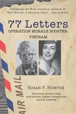 77 Briefe: Operation Moral Booster: Vietnam - 77 Letters: Operation Morale Booster: Vietnam